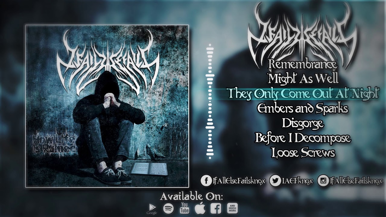 IF ALL ELSE FAILS - How Life Is Ruined (Full Album Stream)