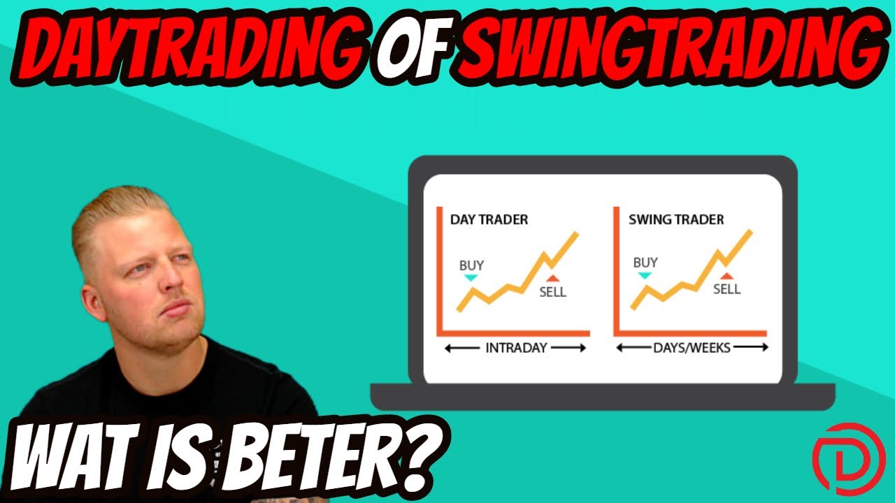Wat is Beter, Daytrading of Swingtrading?