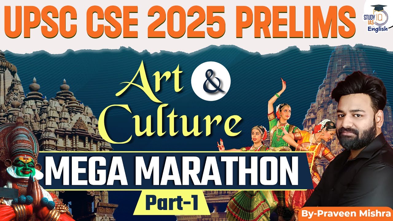 UPSC 2025 Prelims Art & Culture Marathon | One-Stop Revision | Praveen Mishra