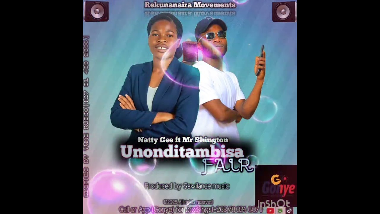 Natty Gee Ft Mr Shington Gonye_-_Unonditambisa fair @NattyGeezw @djsparkszw 
