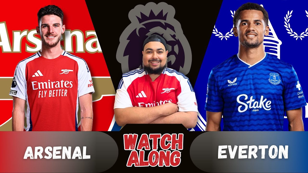 Arsenal vs Everton Live PL Watch Along