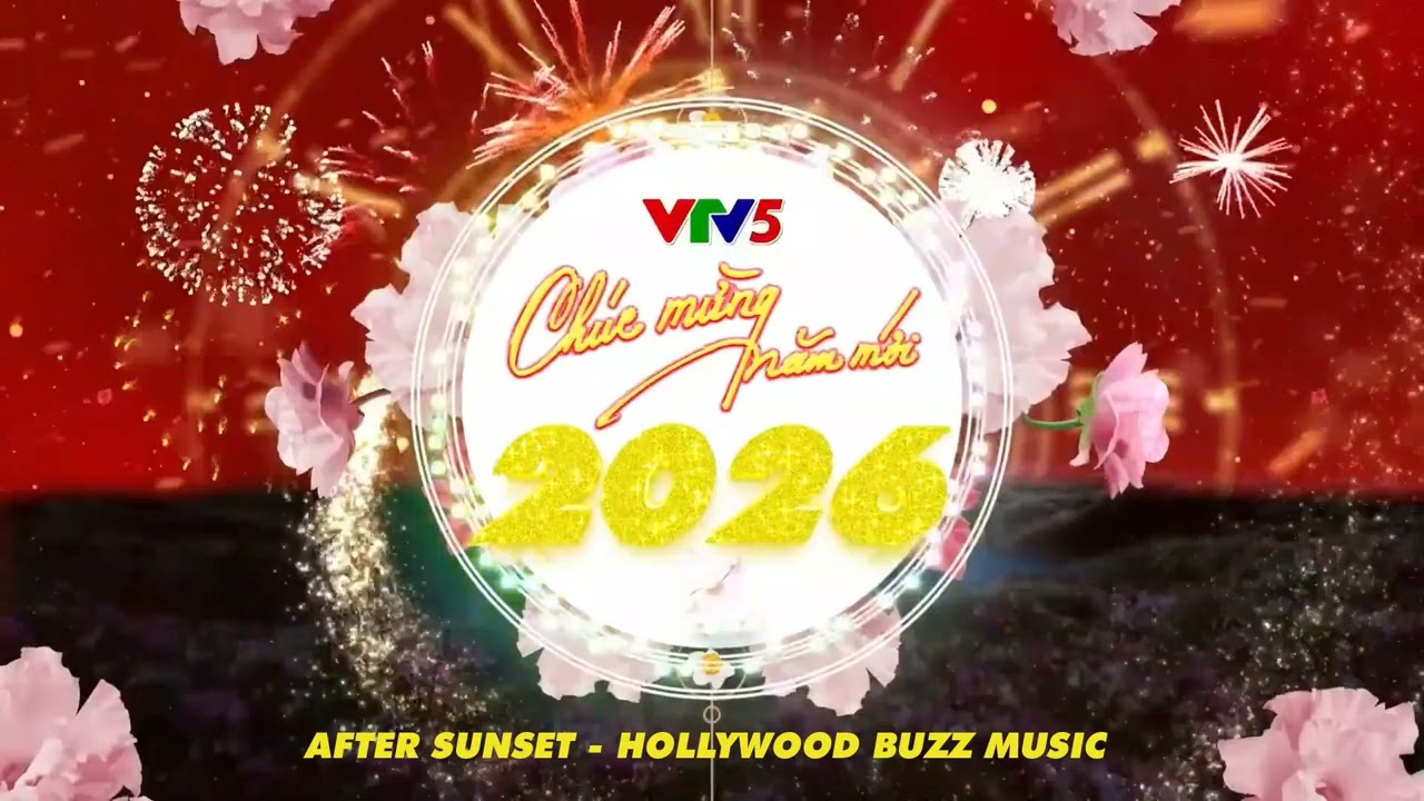 After Sunset - Hollywood Buzz Music (Hình hiệu VTV5 ident Chúc mừng năm mới 2026)