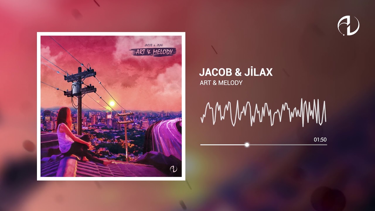Jacob & Jilax - Art & Melody (Official Audio)