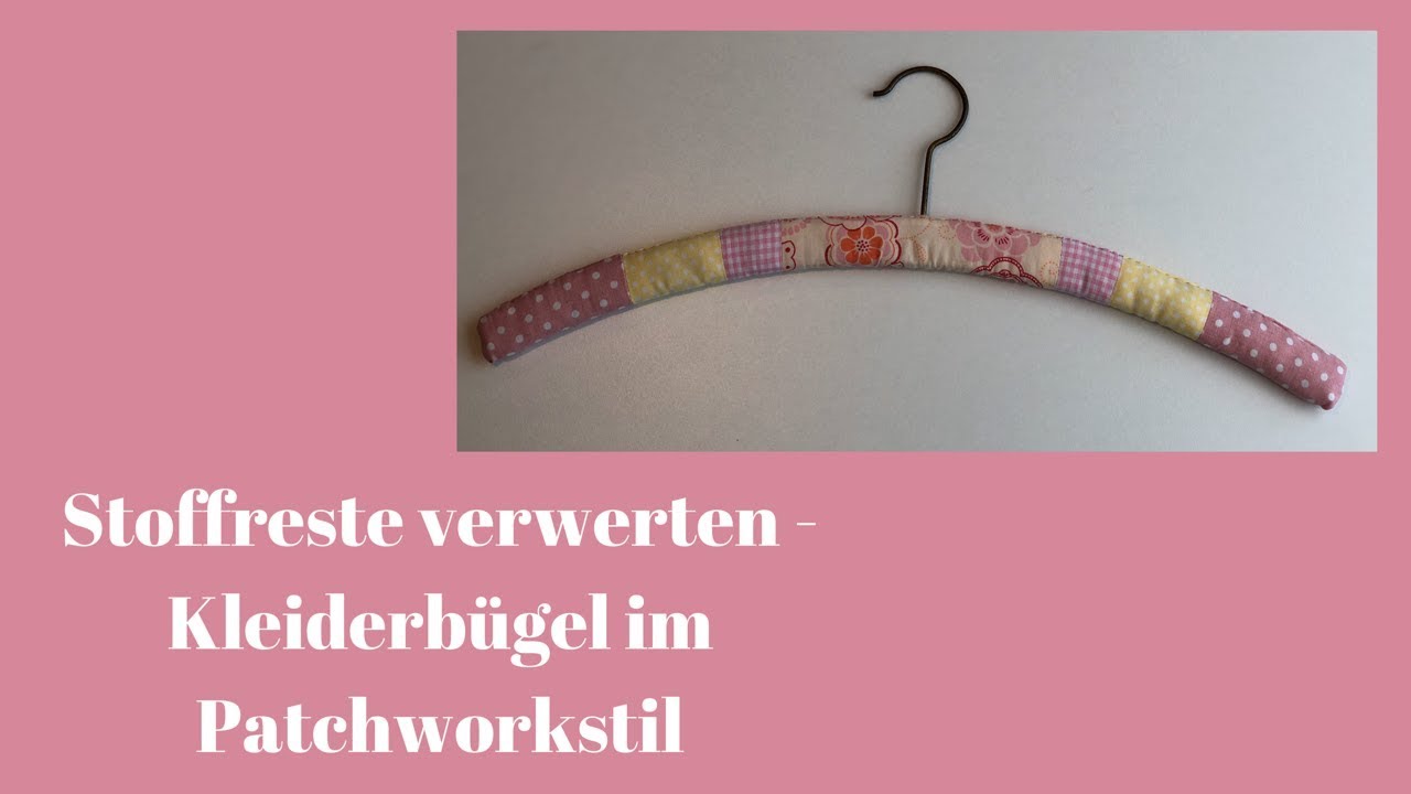 Stoffreste verwerten - Kleiderbügel im Patchworkstil