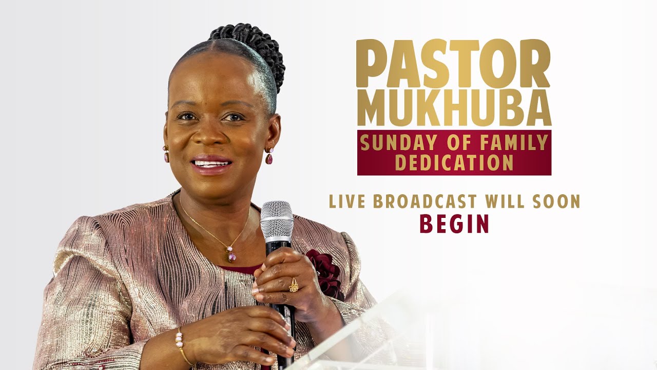 SUNDAY OF FAMILY DEDICATION WITH PASTOR MUKHUBA | 02 FEBRUARY 2025
