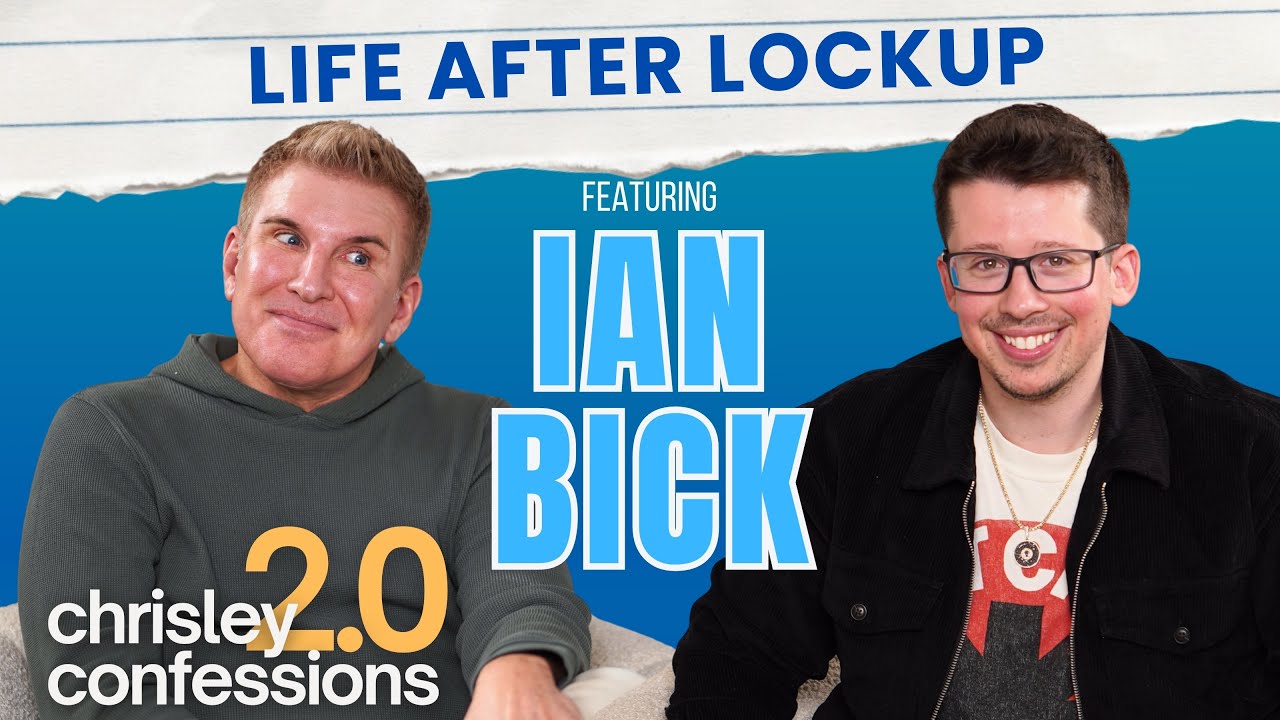 Life After Lockup (feat. Ian Bick) | Chrisley Confessions 2.0 with Todd Chrisley Ep. 28