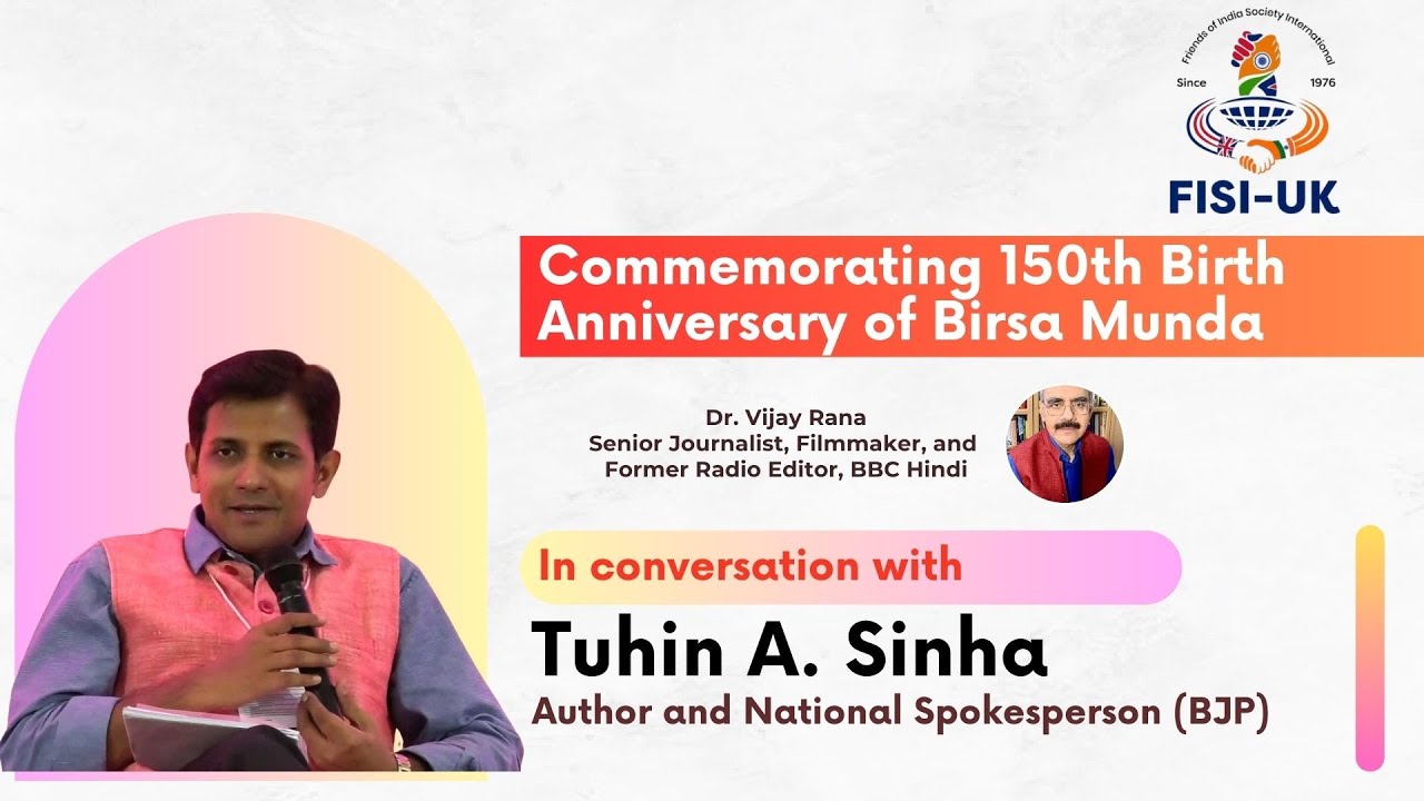 Commemorating the 150th Birth Anniversary of Birsa Munda - Conversation with Tuhin Sinha -