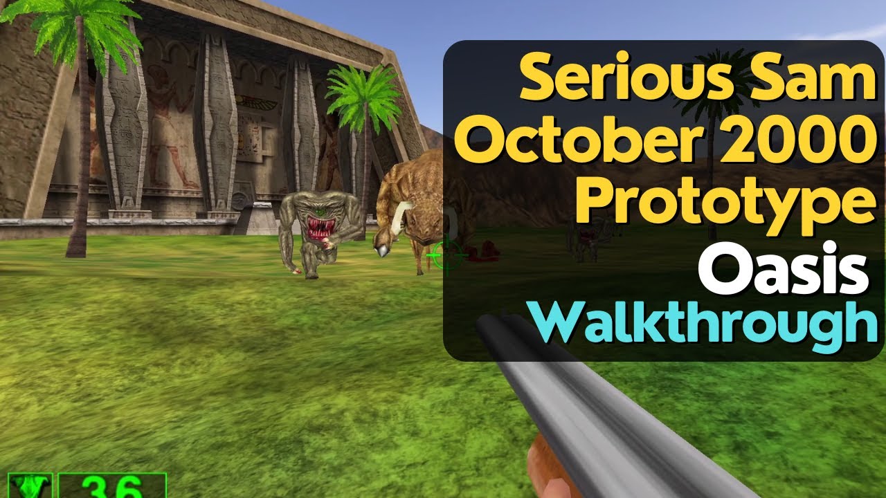 Serious Sam Internal Test v0.10 prototype (October 2000) - Oasis walkthrough