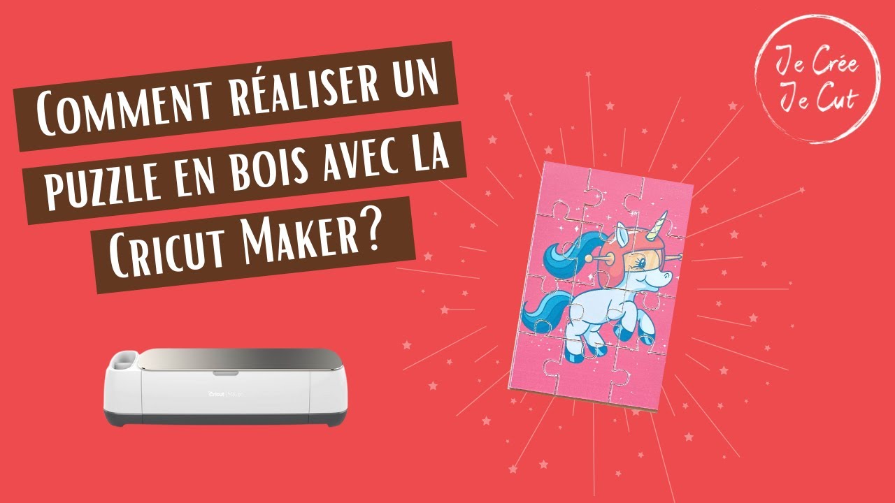 Comment réaliser un puzzle en bois avec la Cricut Maker?