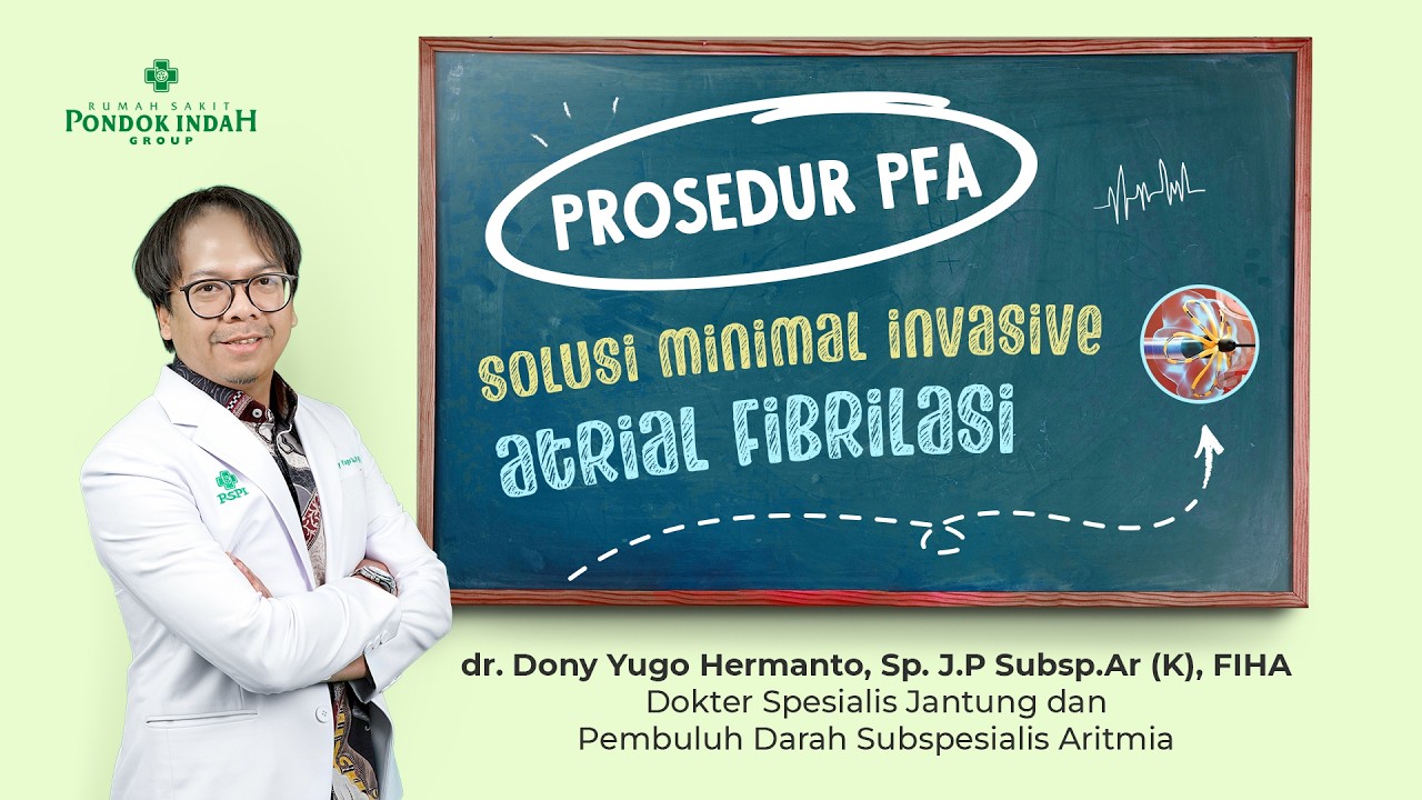 Pulsed Field Ablation, Atasi Atrial Fibrilasi - dr. Dony Yugo Hermanto, Sp. J.P Subsp.Ar (K), FIHA