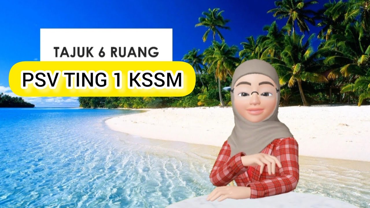 PSV TING 1 KSSM TAJUK 6: Ruang