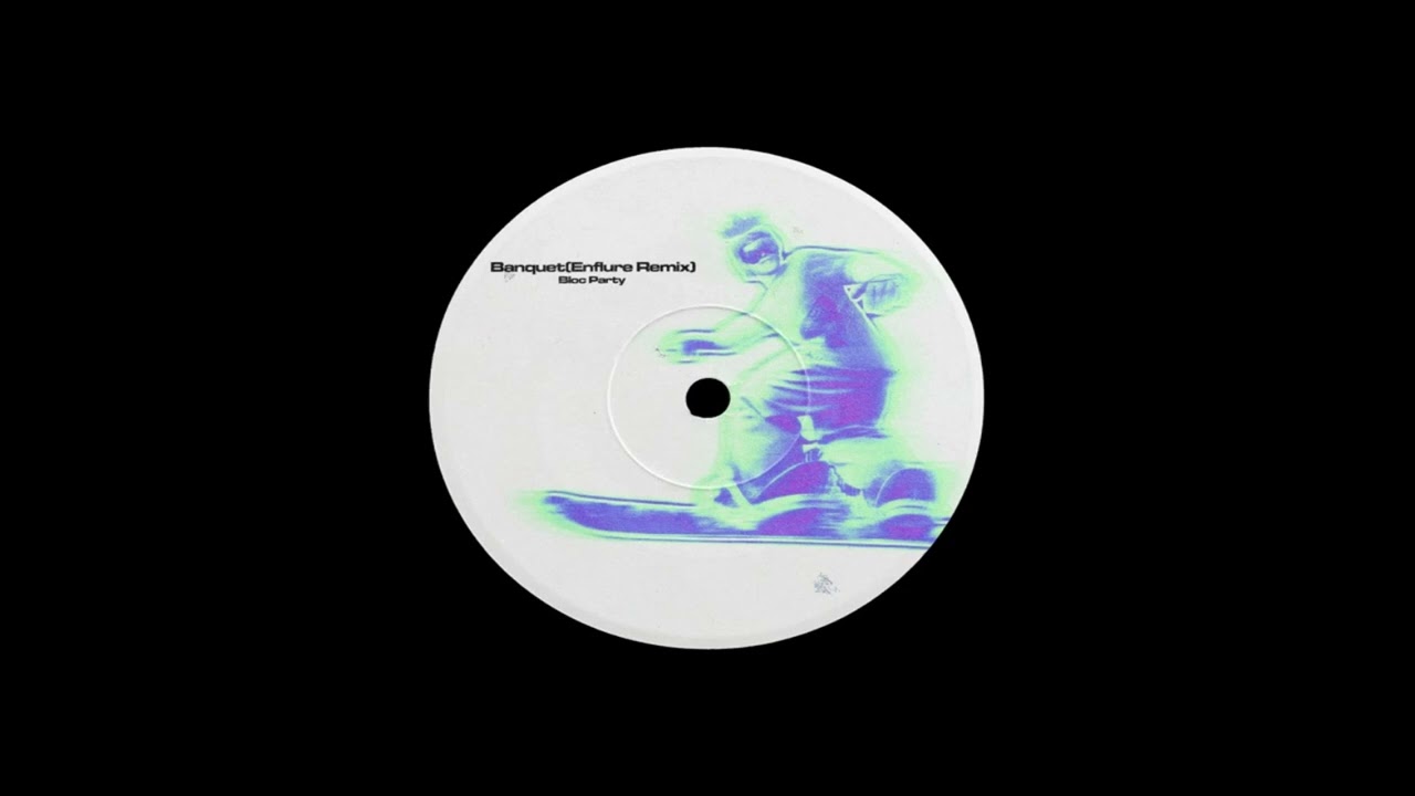 Bloc Party - Banquet (Enflure Remix)