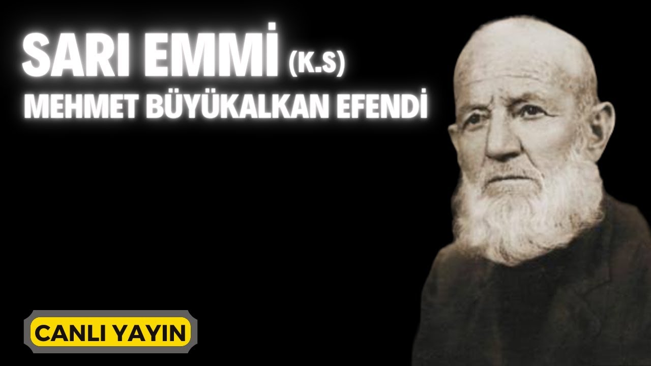Sarı Emmi Eğisteli Mehmet Büyükalkan Efendi (k.s) - Canlı Yayın | Kerim Tunç