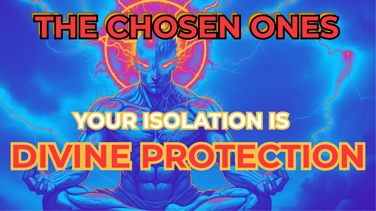 The Chosen One: Your ISOLATION is Not Punishment (God Hid You)