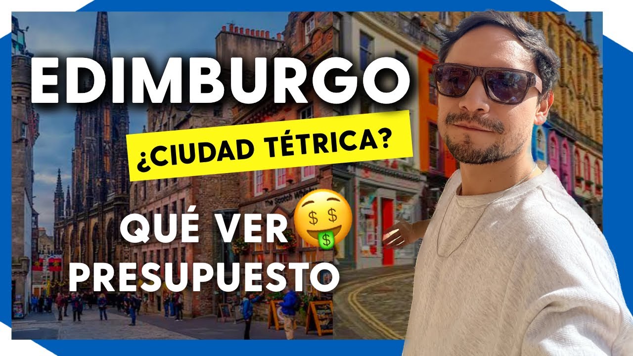 Edimburgo 2023 - QUÉ VER | PRESUPUESTO