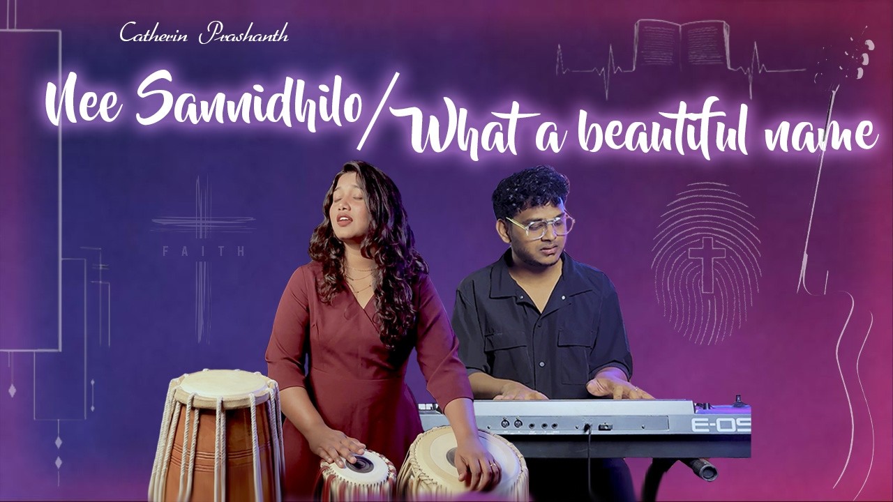 Nee Sannidhi × What a Beautiful Name || Catherin Prashanth