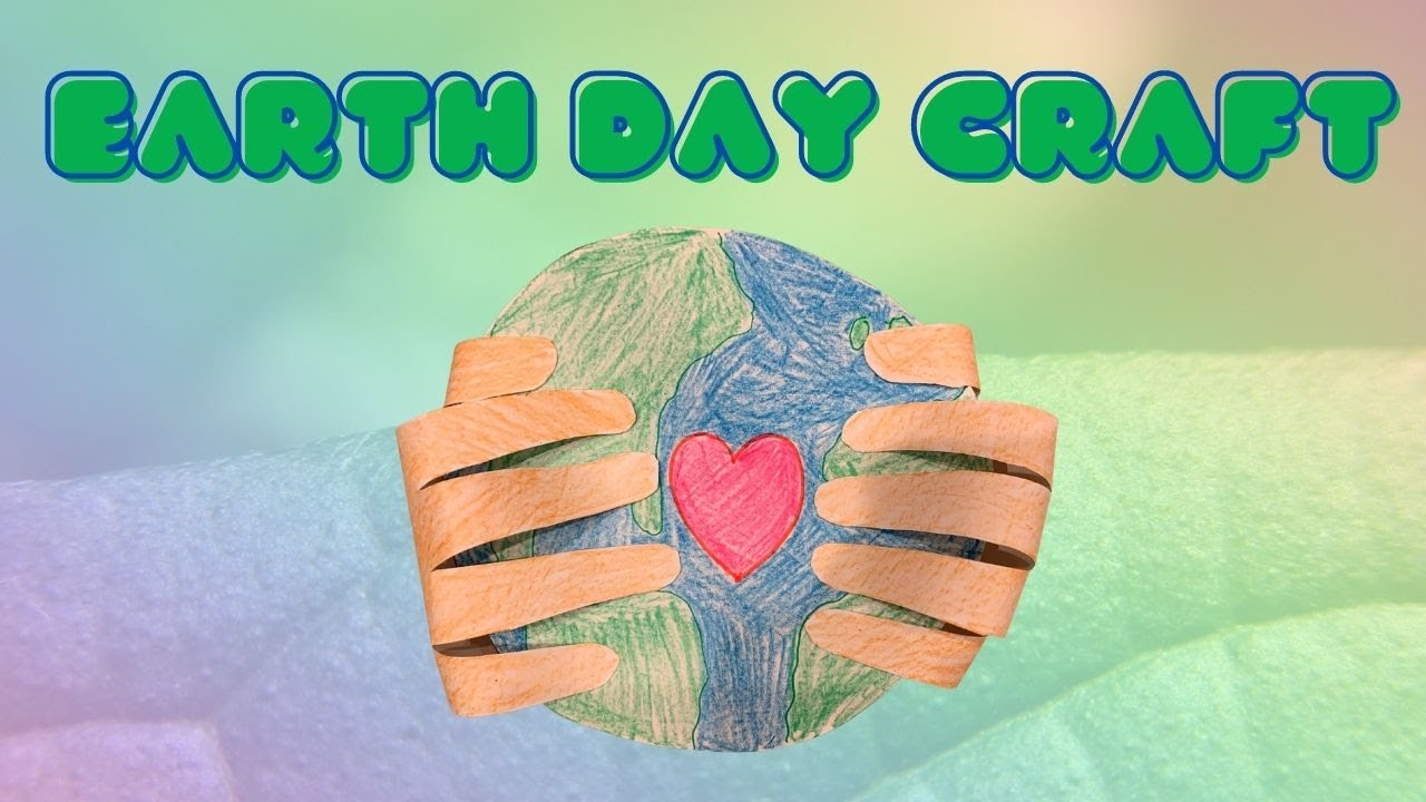 Love The Earth! Earth Day Craft | First Miami Kids