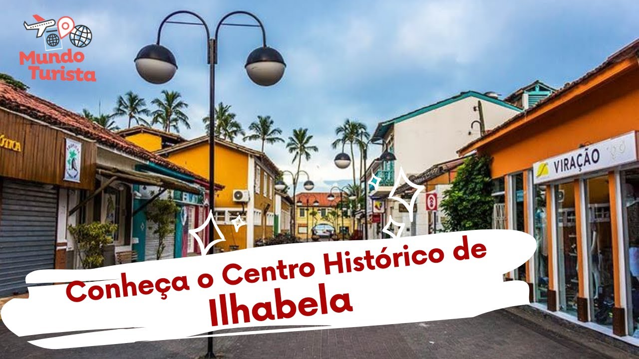O que fazer em Ilhabela (Centro Histórico da Vila)