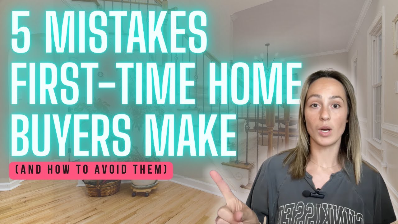 Top 5 Mistakes First-Time Home Buyers Make in 2025 (And How to Avoid Them)