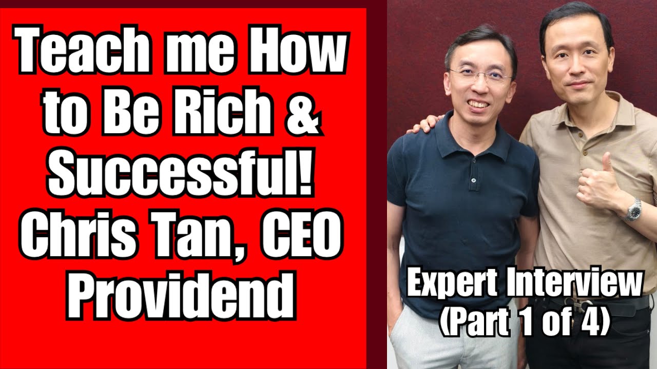 How to be Rich & Successful? Chris Tan, CEO (Providend) Shares Investment & Life Kungfu!