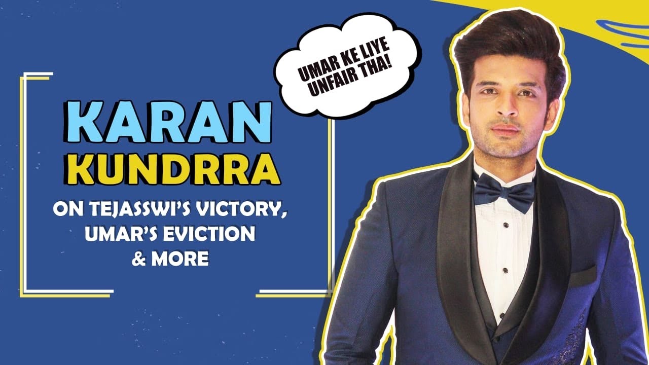 Karan Kundrra On Tejasswi’s Victory, Umar’s Eviction & More