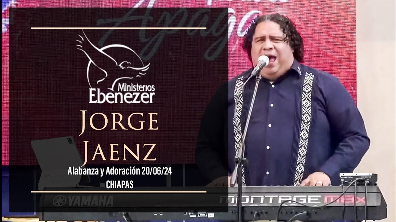 Jorge Jaenz - Alabanza y Adoración 20/06/24 Chiapas