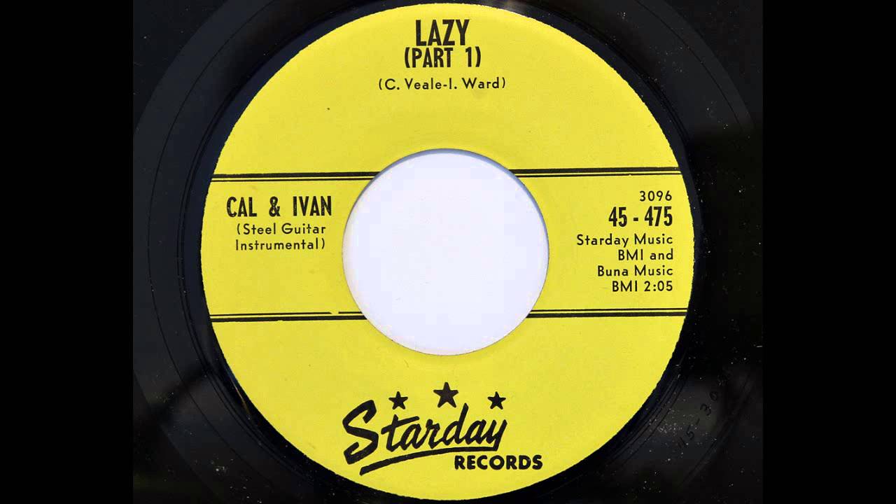 Cal & Ivan - Lazy (Part 1) (Starday 475) [1960]