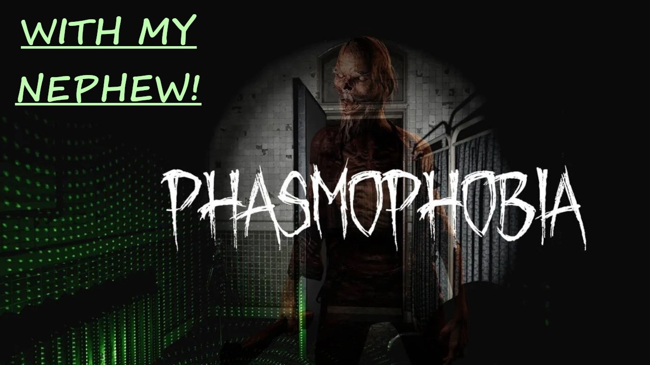 PHASMOPHOBIA! FIRST TIME! With my nephew! Who screams first, eh?