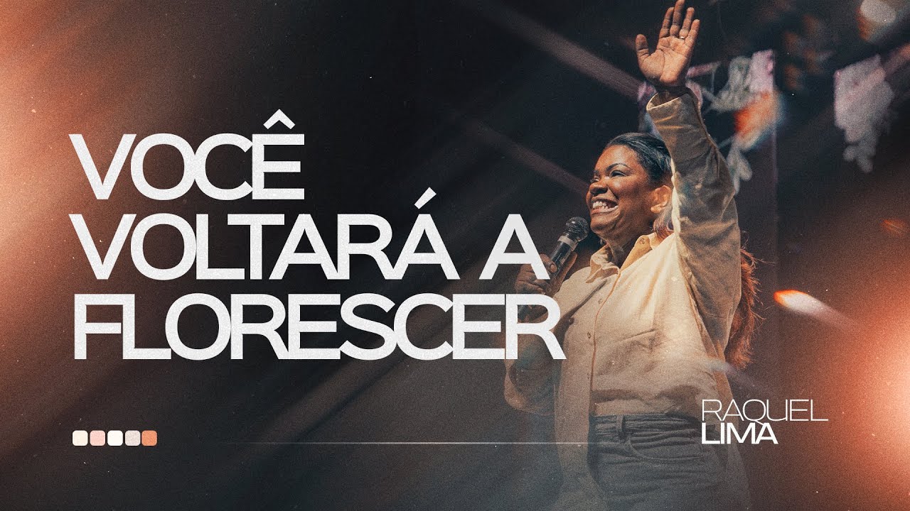 VOCÊ VOLTARÁ A FLORESCER I PRA. RAQUEL LIMA