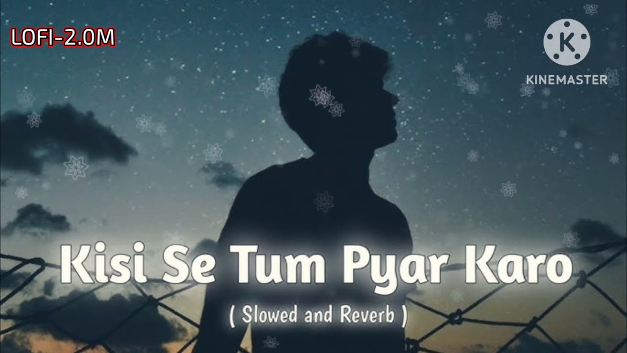 Kisi se Tum Pyar karo lofi 90s Hindi song 