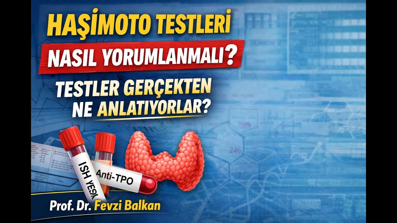 Haşimoto Testleri Nasıl Yorumlanmalı? Testler Gerçekten Ne Anlatıyorlar?