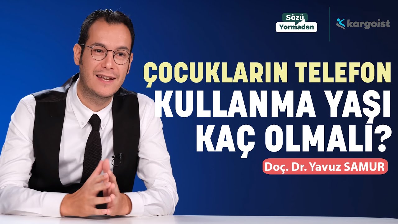 &Ccedil;ocukların Telefon Kullanma Yaşı Ka&ccedil; Olmalı? | S&ouml;z&uuml; Yormadan | Do&ccedil;.Dr. Yavuz Samur | B2