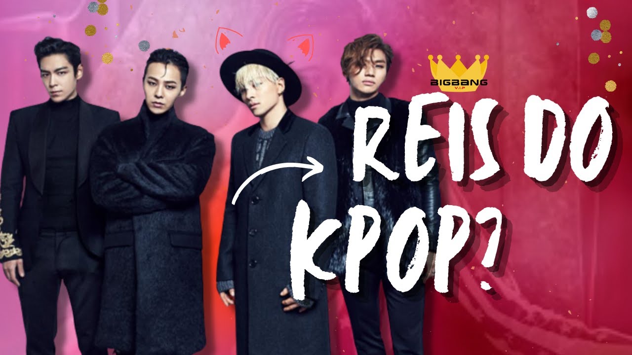 BIGBANG E A HISTÓRIA NO KPOP - RESUMO PARA O COMEBACK!