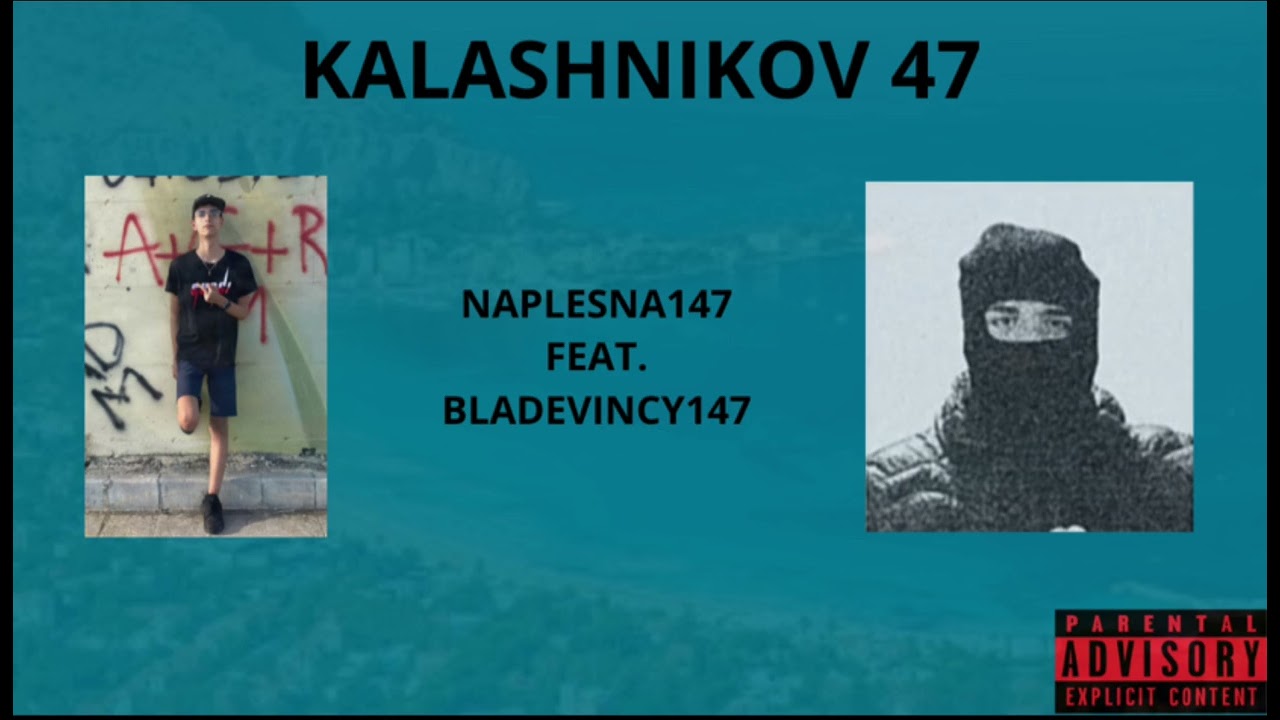 NaplesNA147 - Kalashnikov 47 (featuring with BladeVincy147)