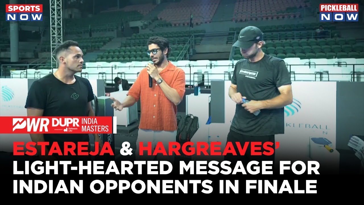 PWR DUPR India Masters 2024: Estareja & Hargreaves&rsquo; Message To Indian Opponents In Finale| Watch
