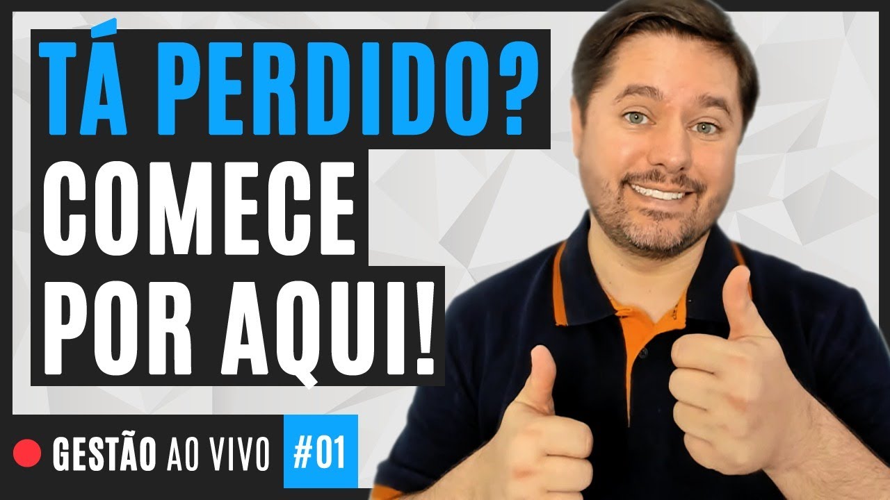 Comece a ser Excelente! - Gestão ao Vivo #01