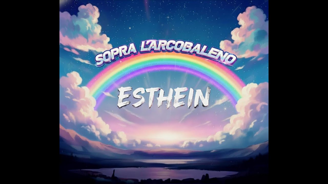 Esthein - Sopra l'arcobaleno