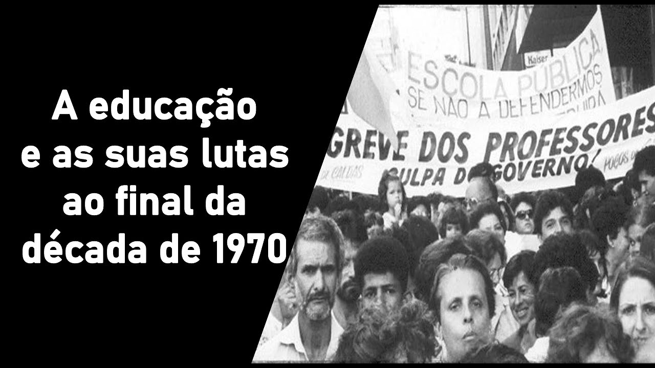 Por que os educadores foram à luta ao final da década de 1970?