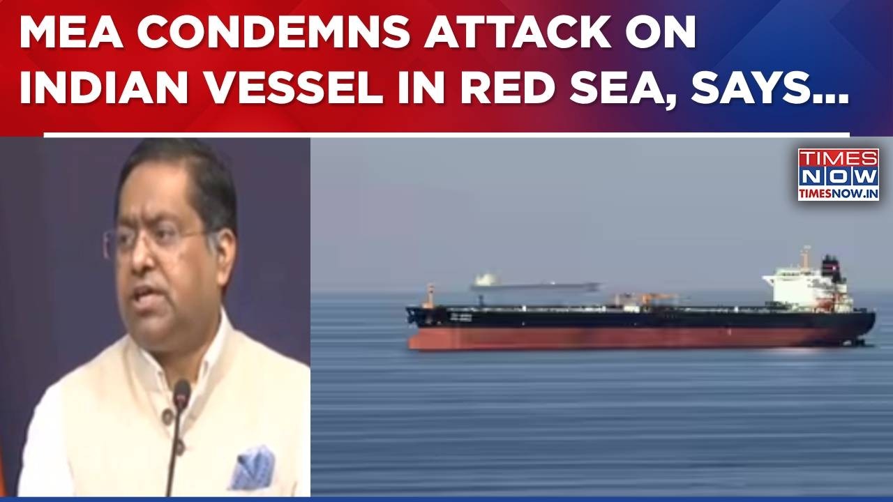MEA Condemns Attack On Indian Flagged Commercial Vessel In Red Sea, Thanks Yemen For Rescue Ops