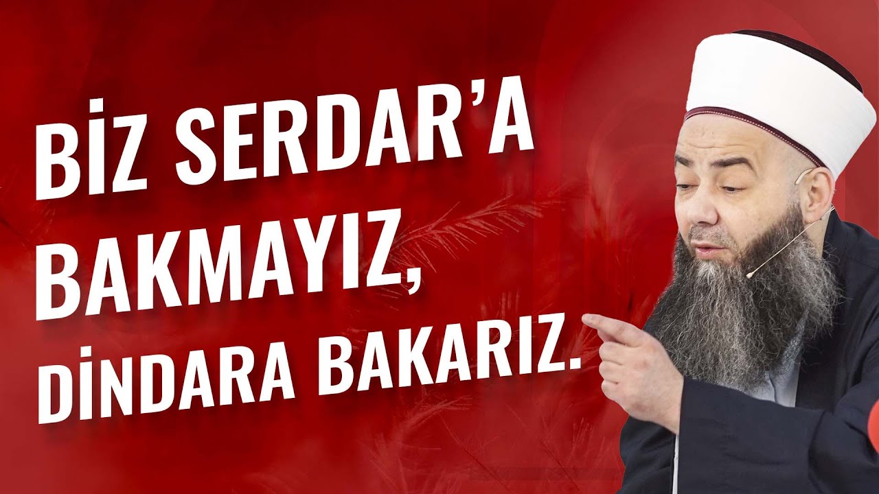Biz Serdar'a Bakmayız, Dindara Bakarız!