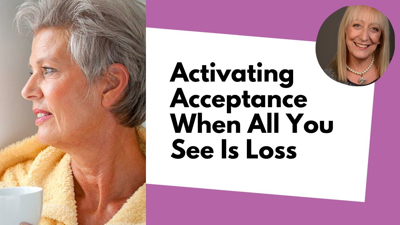 Activating Acceptance When All You See is Loss