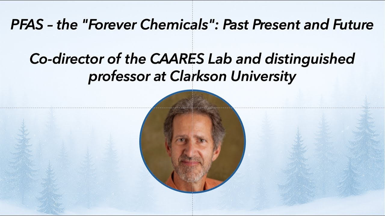 Dr. Thomas Holsen – PFAS: Past, Present, and Future – 37th Annual Winter Environmental Conference