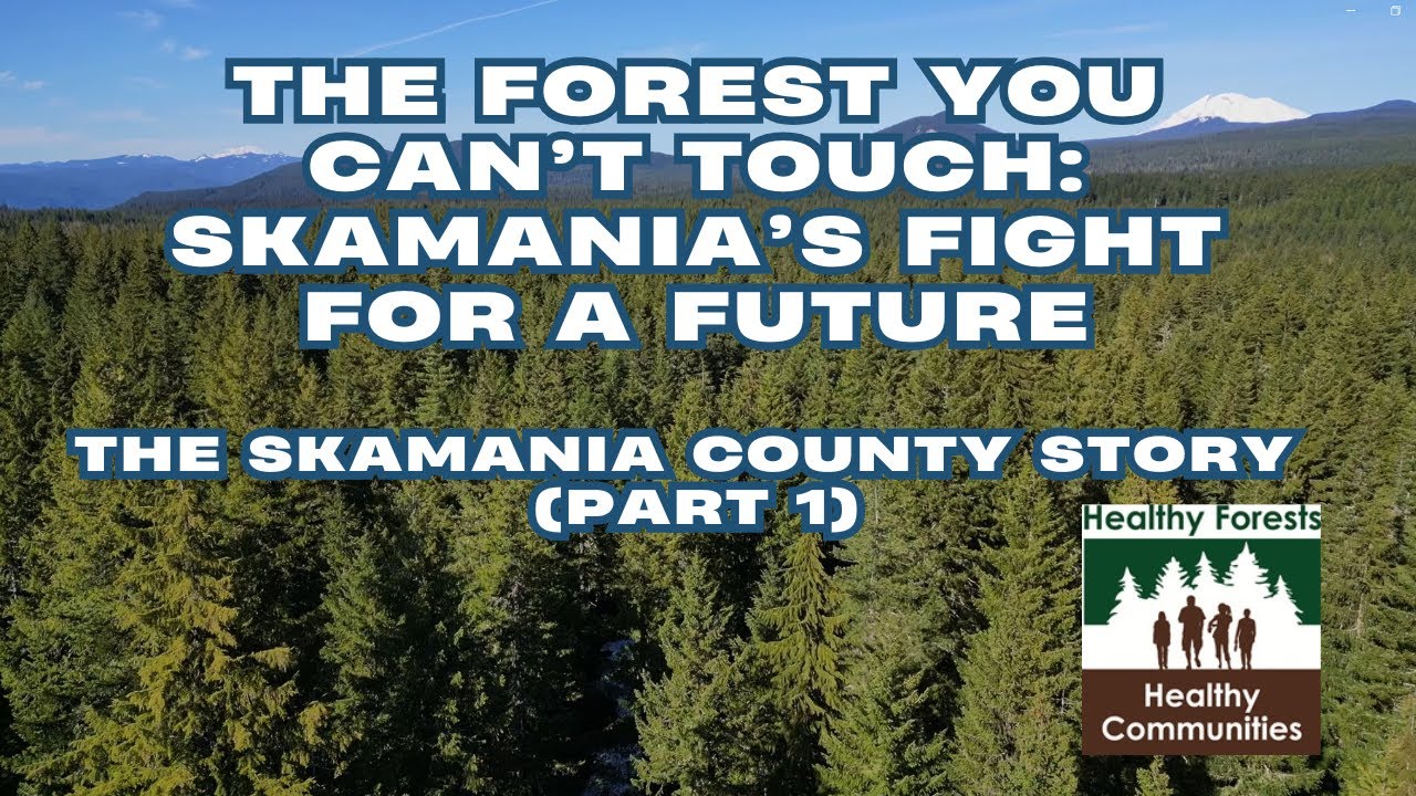 The Forest You Can&rsquo;t Touch: Skamania&rsquo;s Fight for a Future - The Skamania County Story (Part 1)