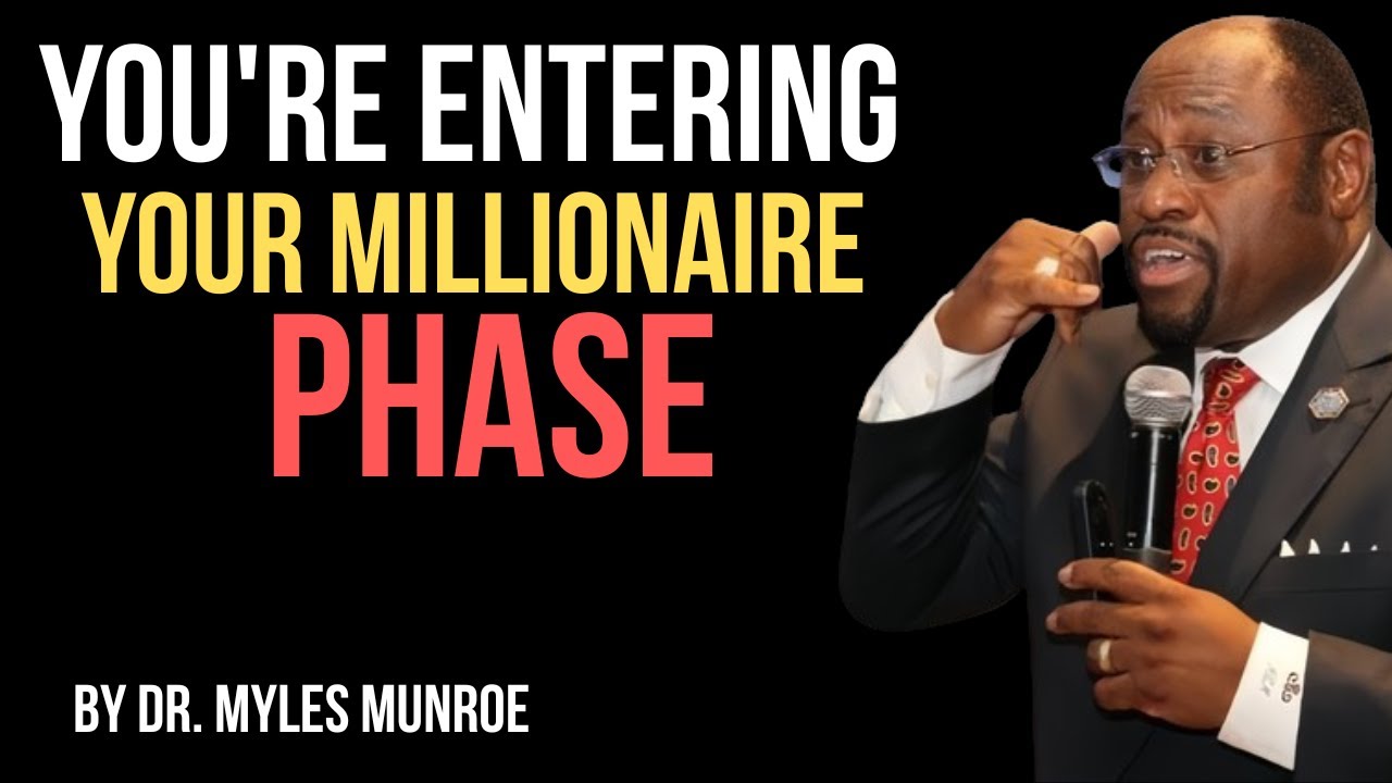 You&rsquo;re Entering Your Millionaire Phase: Wealth for Purpose, Not Just Possession |BY DR.MYLES MUNROE|
