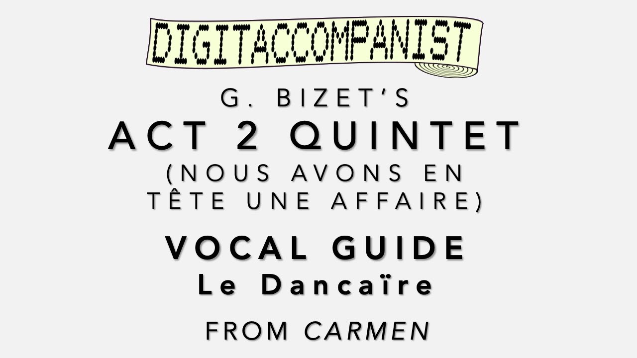 Carmen Quintet (Vocal Guide - Le Dancaïre) – Digital Accompaniment