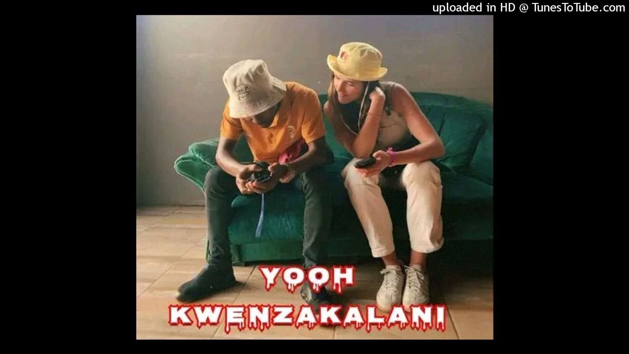 YOOH KWENZAKALANI [lI3nJfxxDVI]