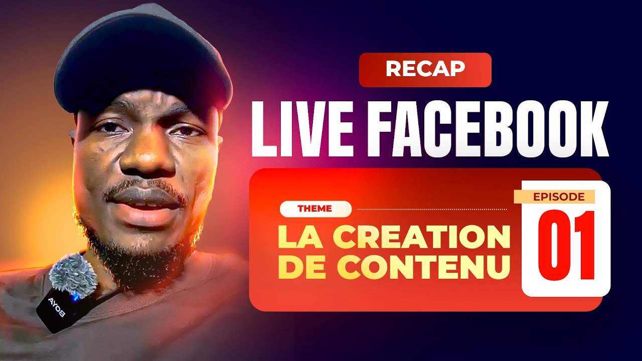 Tout Comprendre sur la CREATION DE CONTENU Live Facebook PARTIE 01