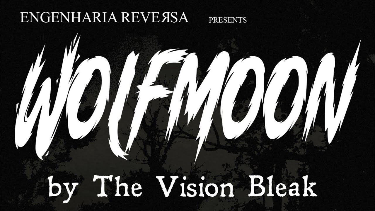 Engenharia Reversa - Wolfmoon (The Vision Bleak Cover)