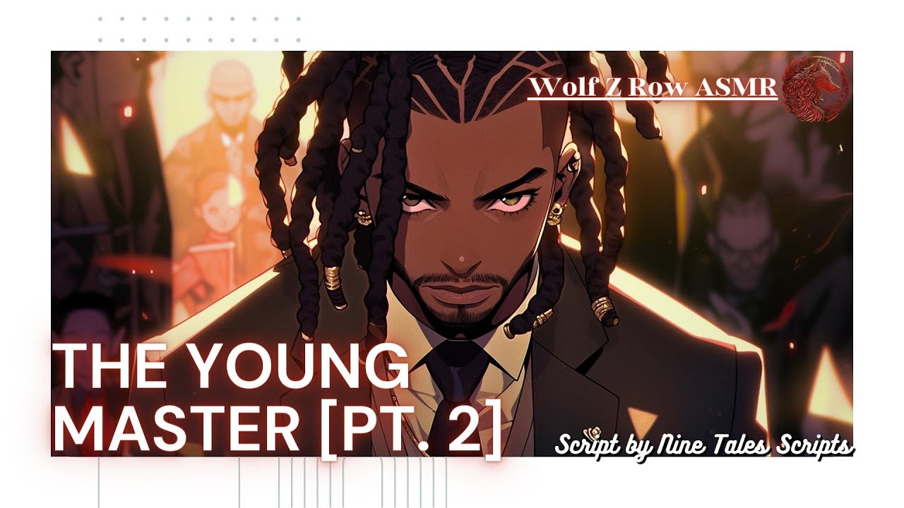 The Young Master Pt. 2 [M4F] [Negotiation] [Enemies to Lovers] [Compromise]