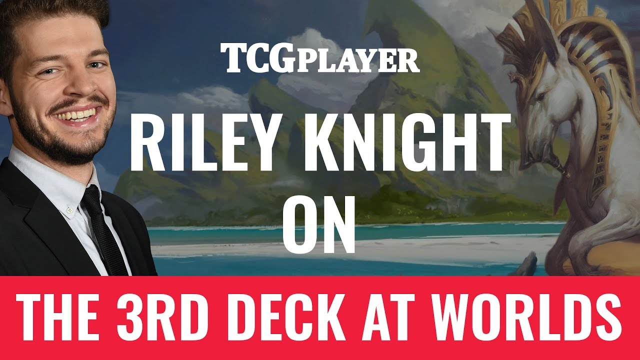 [MTG] The 3rd Deck at Worlds | Riley Knight